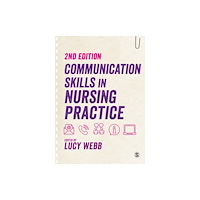 Sage Publications Ltd Communication Skills in Nursing Practice (häftad, eng)