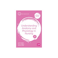 Sage Publications Ltd Understanding Anatomy and Physiology in Nursing (häftad, eng)