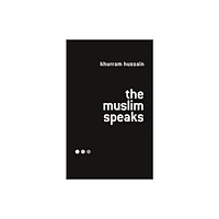 Bloomsbury Publishing PLC The Muslim Speaks (häftad, eng)