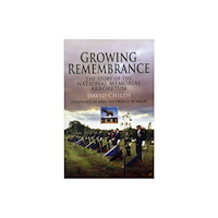 Pen & Sword Books Ltd Growing Remembrance (häftad, eng)