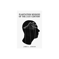 Austin Macauley Publishers LLC Plantation Negroes of the 21st Century (häftad, eng)