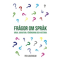 Per Lagerholm Frågor om språk : bruk, variation, förändring och historia (inbunden)