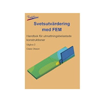 Claes Olsson Svetsutvärdering med FEM : handbok för utmattningsbelastade konstruktioner (bok, kartonnage)