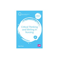 Sage Publications Ltd Critical Thinking and Writing in Nursing (häftad, eng)