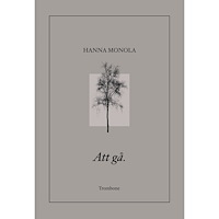 Hanna Monola Att gå. (bok, danskt band)