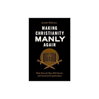 Oxford University Press Inc Making Christianity Manly Again (inbunden, eng)