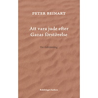 Peter Beinart Att vara jude efter Gazas förstörelse : en vidräkning (inbunden)