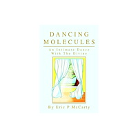 iUniverse Dancing Molecules (inbunden, eng)