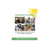 The Incredible Years Incredible Teachers: Nurturing Children's Social, Emotional, and Academic Competence (häftad, eng)