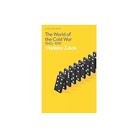 Vladislav Zubok The World of the Cold War (inbunden, eng)
