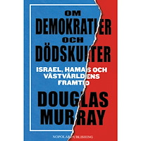Douglas Murray Om demokratier och dödskulter : Israel, Hamas och västvärldens framtid (inbunden)