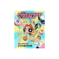 Insight Editions The Powerpuff Girls: The Official Cookbook (inbunden, eng)
