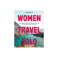 Lonely Planet Lonely Planet Women Travel Solo (inbunden, eng)