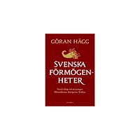 Göran Hägg Svenska förmögenheter : gamla klipp och nya pengar (pocket)