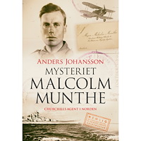 Anders Johansson Mysteriet Malcolm Munthe : Churchills agent i Norden (pocket)
