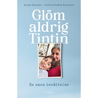 Sanam Gharaee Glöm aldrig Tintin : en sann berättelse (pocket)