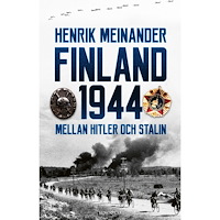 Henrik Meinander Finland 1944 : mellan Hitler och Stalin (pocket)