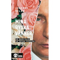 Johanna Melén Mina ryska vänner : en berättelse om Putins Ryssland (pocket)
