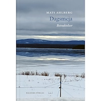 Mats Ahlberg Dagsmeja : betraktelser (bok, danskt band)
