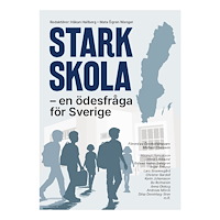 Magnus Henrekson Stark Skola - en ödesfråga för Sverige (bok, danskt band)