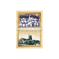 The History Press Ltd Voices of Leigh-on-Sea (häftad, eng)
