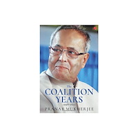 Rupa Publications India Pvt. Ltd The Coalition Years (inbunden, eng)