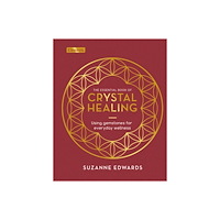 Suzanne Edwards Essential Book of Crystal Healing: Using Gemstones for Every (inbunden, eng)