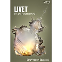Sara Vikström Edvinsson Livet : ett spel för att uppleva (inbunden)