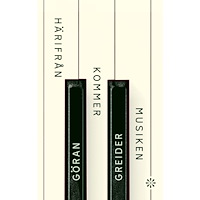 Göran Greider Härifrån kommer musiken (inbunden)