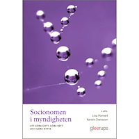 Lina Ponnert Socionomen i myndigheten : att göra gott, göra rätt och göra nytta (häftad)