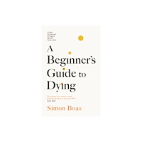 Simon Boas A Beginner's Guide to Dying (pocket, eng)