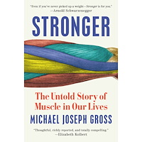 Michael Joseph Gross Stronger: The Untold Story of Muscle in Our Lives (inbunden, eng)