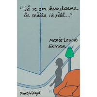 Marie-Louise Ekman "Få se om hundarna är snälla ikväll..." (pocket)