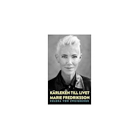 Marie Fredriksson Kärleken till livet (pocket)