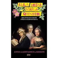 Anna Laestadius Larsson Alla dessa djäfla qvinnor (pocket)