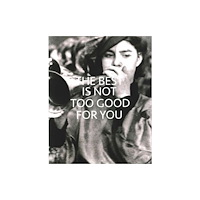 Whitechapel Gallery The Best is Not Too Good for You (häftad, eng)