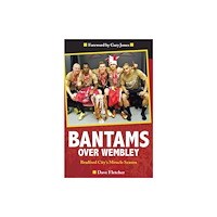 Scratching Shed Publishing Ltd Bantams Over Wembley (häftad, eng)