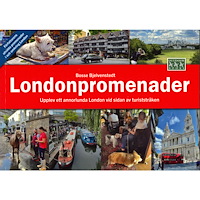 Bosse Bjelvenstedt Londonpromenader : upplev ett annorlunda London vid sidan av turiststråken (häftad)