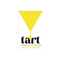 Slutty Cheff Tart (inbunden, eng)