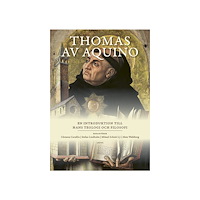 Artos & Norma Bokförlag Thomas av Aquino : en introduktion till hans teologi och filosofi (inbunden)