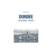 Amberley Publishing Dundee History Tour (häftad, eng)
