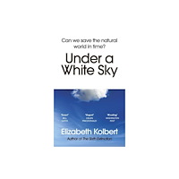 Elizabeth Kolbert Under a White Sky (pocket, eng)