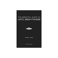 Frank Schwede Essential guide to ufo sightings since 1945 (häftad, eng)