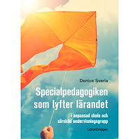 Lärarförlaget Specialpedagogiken som lyfter lärandet : i anpassad skola och särskild undervisningsgrupp (häftad)