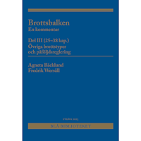 Agneta Bäcklund Brottsbalken Del III (25-38 kap.) : En kommentar (häftad)