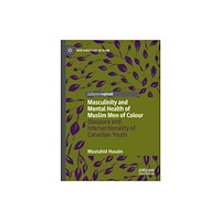 Springer International Publishing AG Masculinity and Mental Health of Muslim Men of Colour (inbunden, eng)