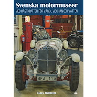 Claes Rydholm Svenska motormuseer med hästkrafter för vägen vischan och vatten (bok, kartonnage)