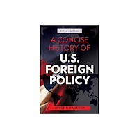 Bloomsbury Publishing PLC A Concise History of U.S. Foreign Policy (häftad, eng)
