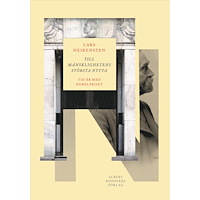 Lars Heikensten Till mänsklighetens största nytta : tio år med Nobelpriset (inbunden)