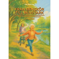 Peter Wilhelmsson Från benskör till benstark : ett funktionsmedicinskt perspektiv (häftad)